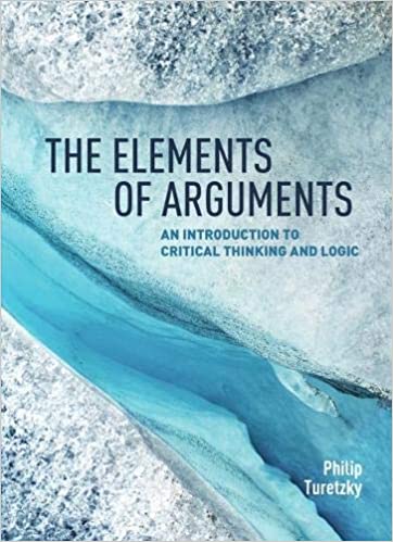 the elements of arguments an introduction to critical thinking and logic